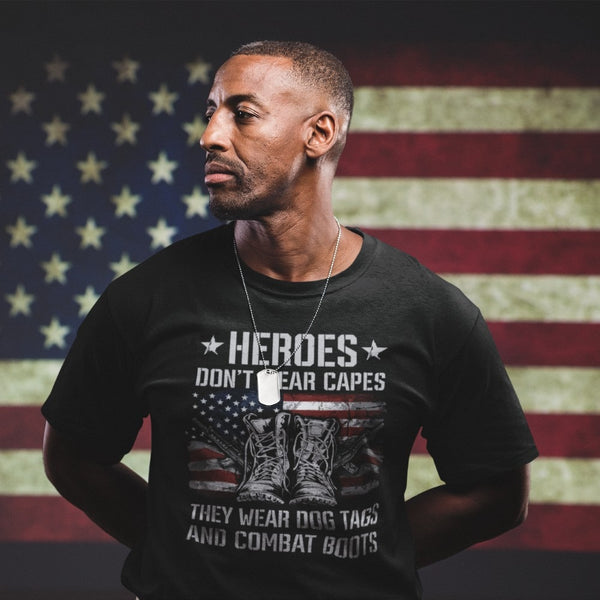 Heroes Dont Wear Capes They Wear Dog Tags And Combat Boots - Tshirt
