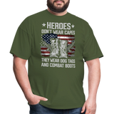 Heroes Dont Wear Capes They Wear Dog Tags And Combat Boots - Tshirt - military green