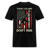 These Colors Dont Run - Tshirt - black