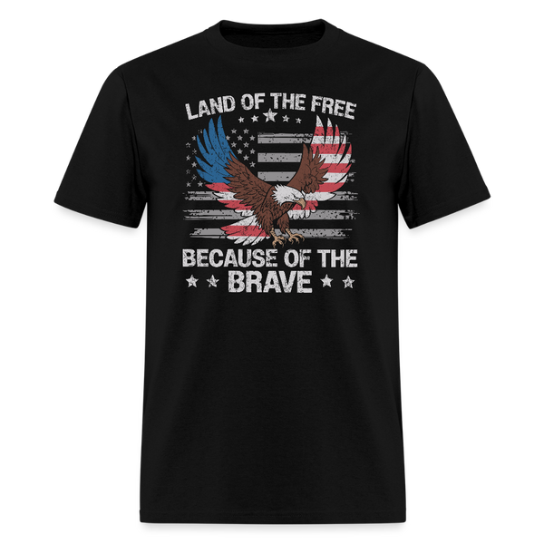 Land Of The Free Because Of The  Brave - Tshirt - black
