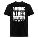 Patriots Never Surrender - Tshirt - black