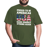 Proud To Be American USA Make America Strong Again - Tshirt - military green