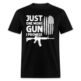 Just One More Gun I Promise - Tshirt - black