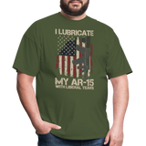 I Lubricate My AR15 - Tshirt - military green