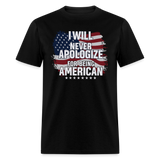 I Will Never Apologize For Being American - Tshirt - black