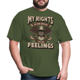 My Rights Are More Important Than Your Feelings - Tshirt - military green