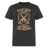 We Cant Defend The First Without The Second - Tshirt - heather black