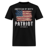 American By Birth Patriot By Choice - Tshirt - black