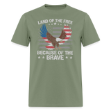 Land Of The Free Because Of The  Brave - Tshirt - military green