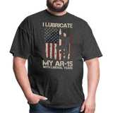 I Lubricate My AR15 - Tshirt - heather black