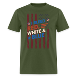 I Bleed Red White and Blue - Tshirt - military green