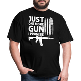Just One More Gun I Promise - Tshirt - black