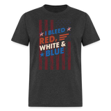 I Bleed Red White and Blue - Tshirt - heather black