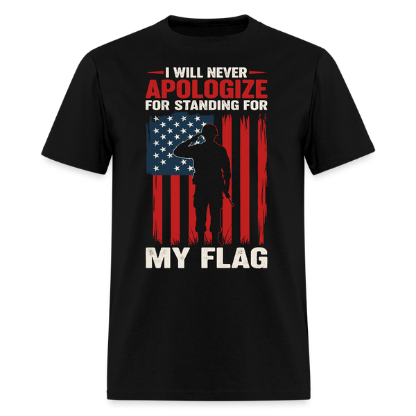 I Will Never Apologize for Standing for My Flag - Tshirt - black