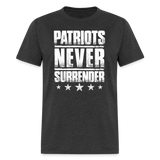 Patriots Never Surrender - Tshirt - heather black