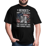 Heroes Dont Wear Capes They Wear Dog Tags And Combat Boots - Tshirt - black