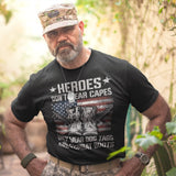 Heroes Dont Wear Capes They Wear Dog Tags And Combat Boots - Tshirt
