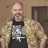 Just One More Gun I Promise - Tshirt