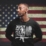 Just One More Gun I Promise - Tshirt