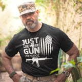 Just One More Gun I Promise - Tshirt