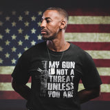 My Gun Is Not A Threat Unless You Are - Tshirt
