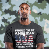 Proud To Be American USA Make America Strong Again - Tshirt