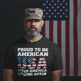 Proud To Be American USA Make America Strong Again - Tshirt