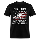 My Gun, My Choice, My Country - T-Shirt - black