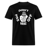 Don't Piss Me Off - T-Shirt - black