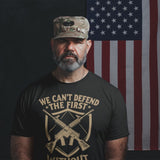 We Cant Defend The First Without The Second - Tshirt